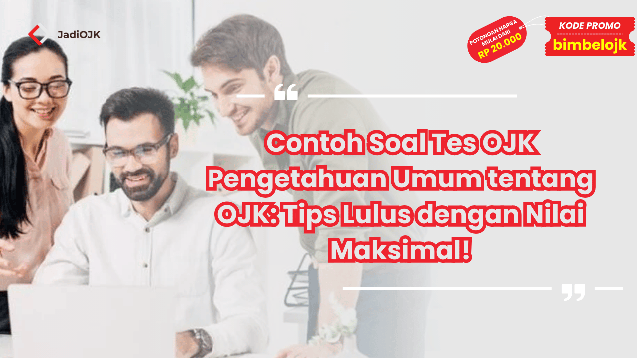 Contoh Soal Tes OJK Pengetahuan Umum tentang OJK