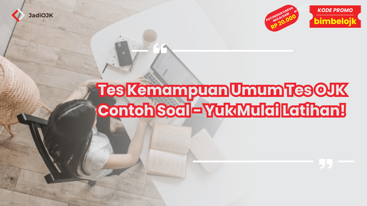 Tes Kemampuan Umum Tes OJK Contoh Soal - Yuk Mulai Latihan!