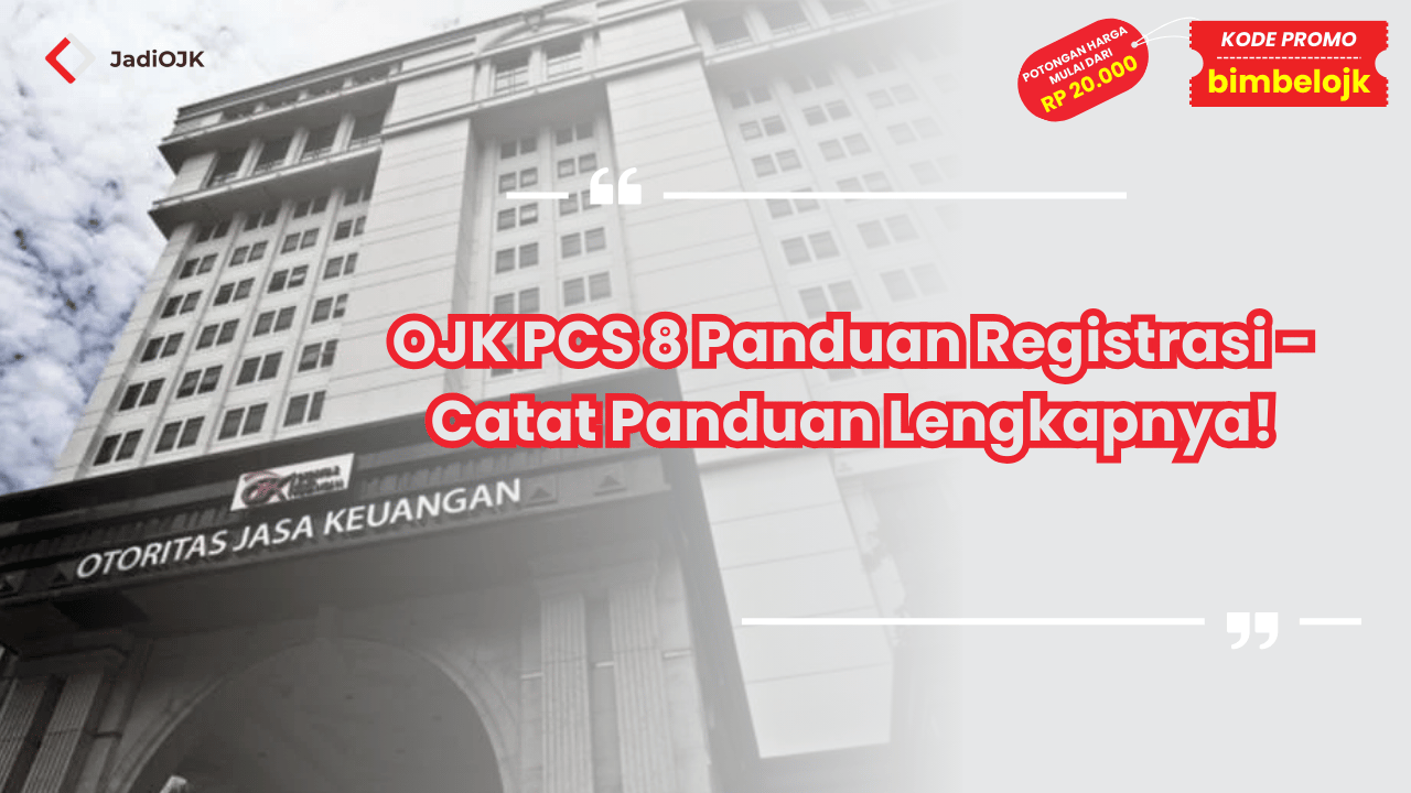 OJK PCS 8 Panduan Registrasi - Catat Panduan Lengkapnya!