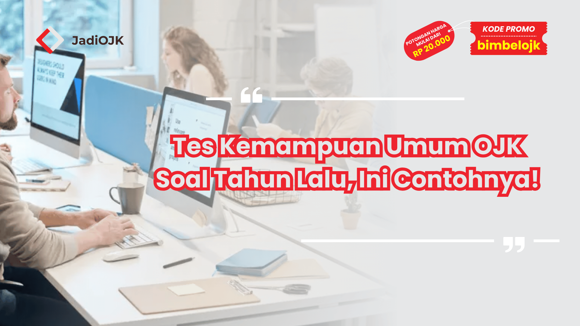 Tes Kemampuan Umum OJK Soal Tahun Lalu, Ini Contohnya!