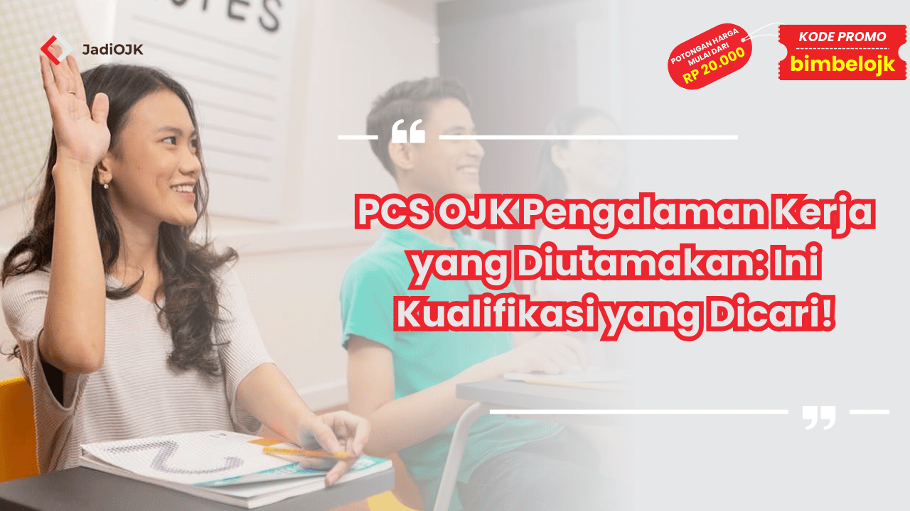PCS OJK Pengalaman Kerja yang Diutamakan