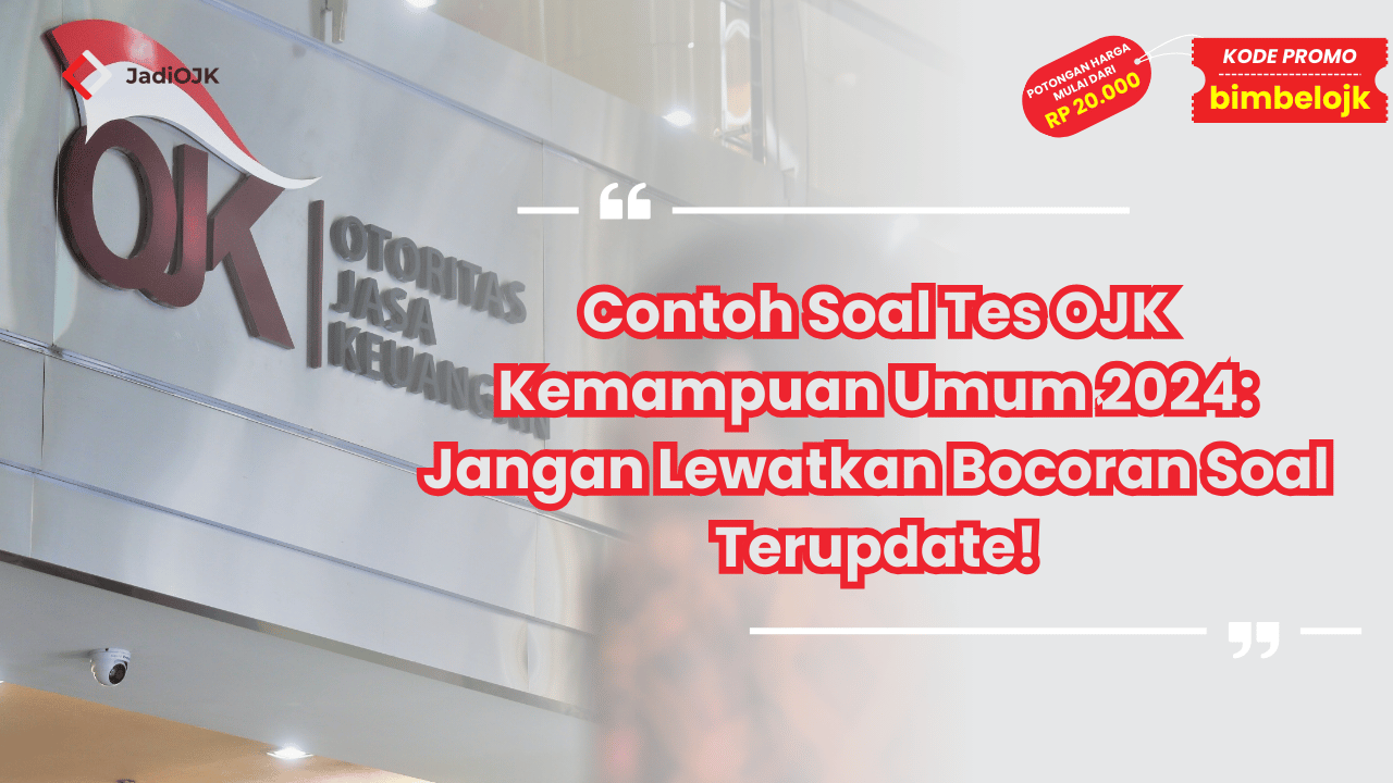Contoh Soal Tes OJK Kemampuan Umum 2024