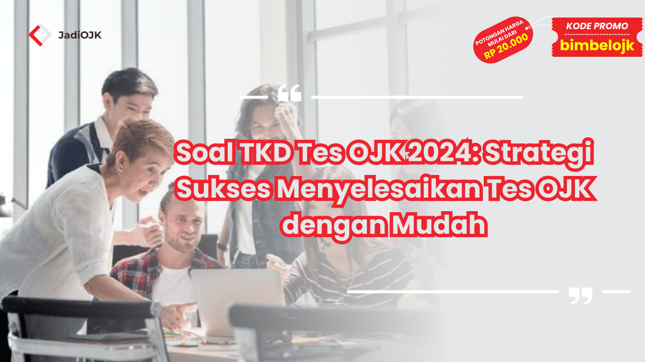 Soal TKD Tes OJK 2024