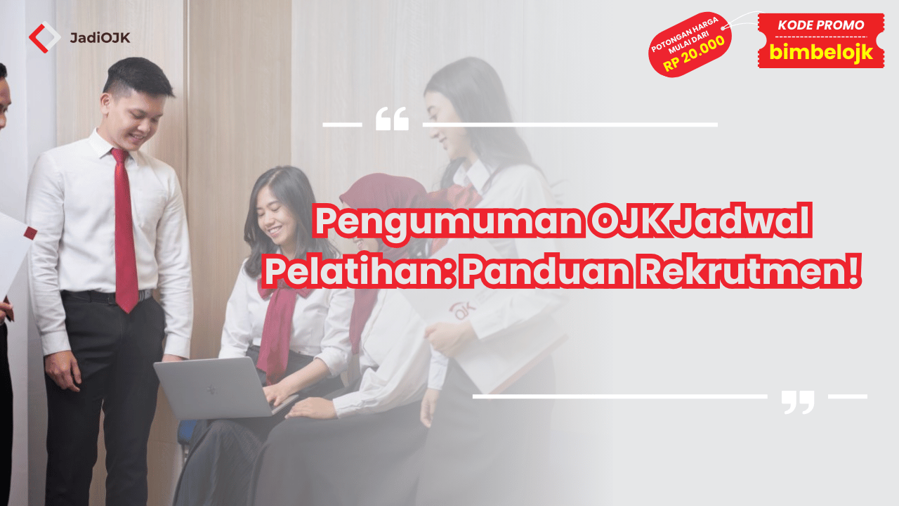 Pengumuman OJK Jadwal Pelatihan