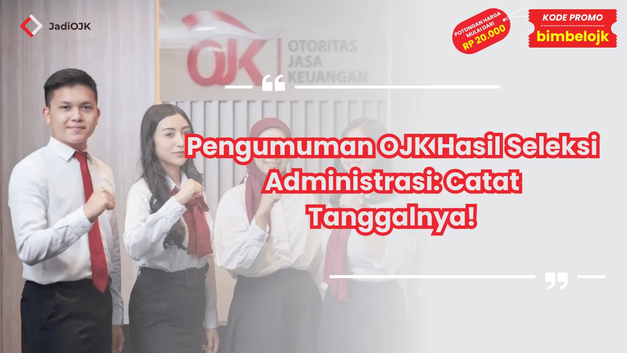 Pengumuman OJK Hasil Seleksi Administrasi