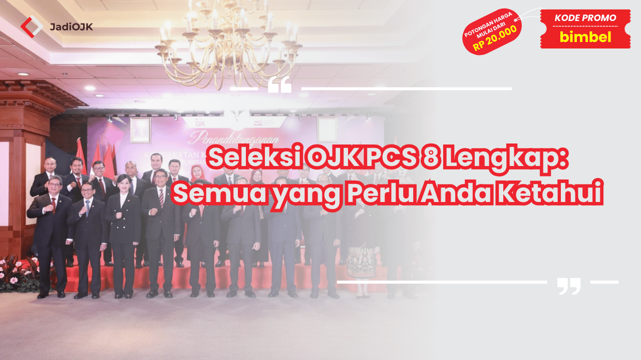 Seleksi OJK PCS 8 Lengkap