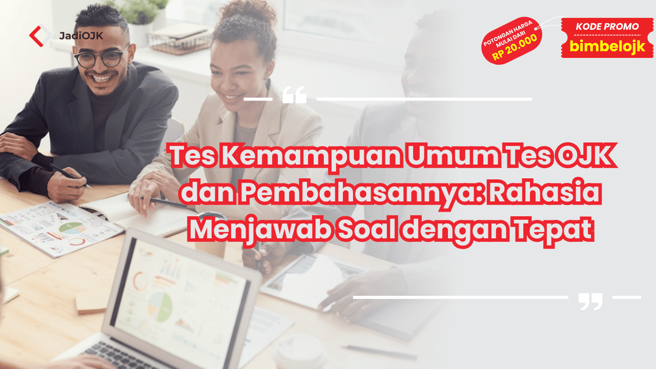 Tes Kemampuan Umum Tes OJK dan Pembahasannya