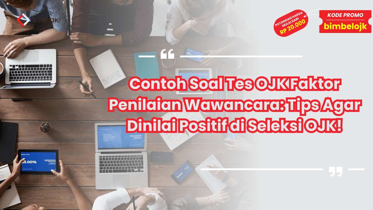 Contoh Soal Tes OJK Faktor Penilaian Wawancara