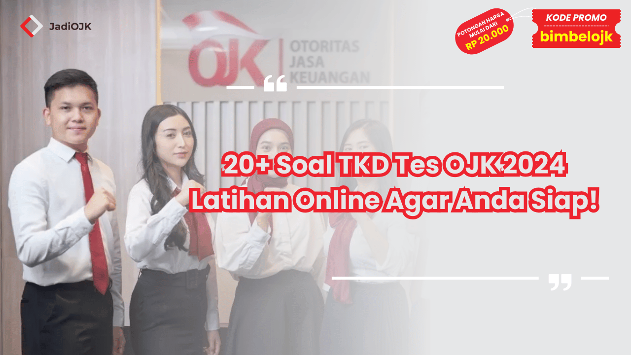 Soal TKD Tes OJK 2024 Latihan Online