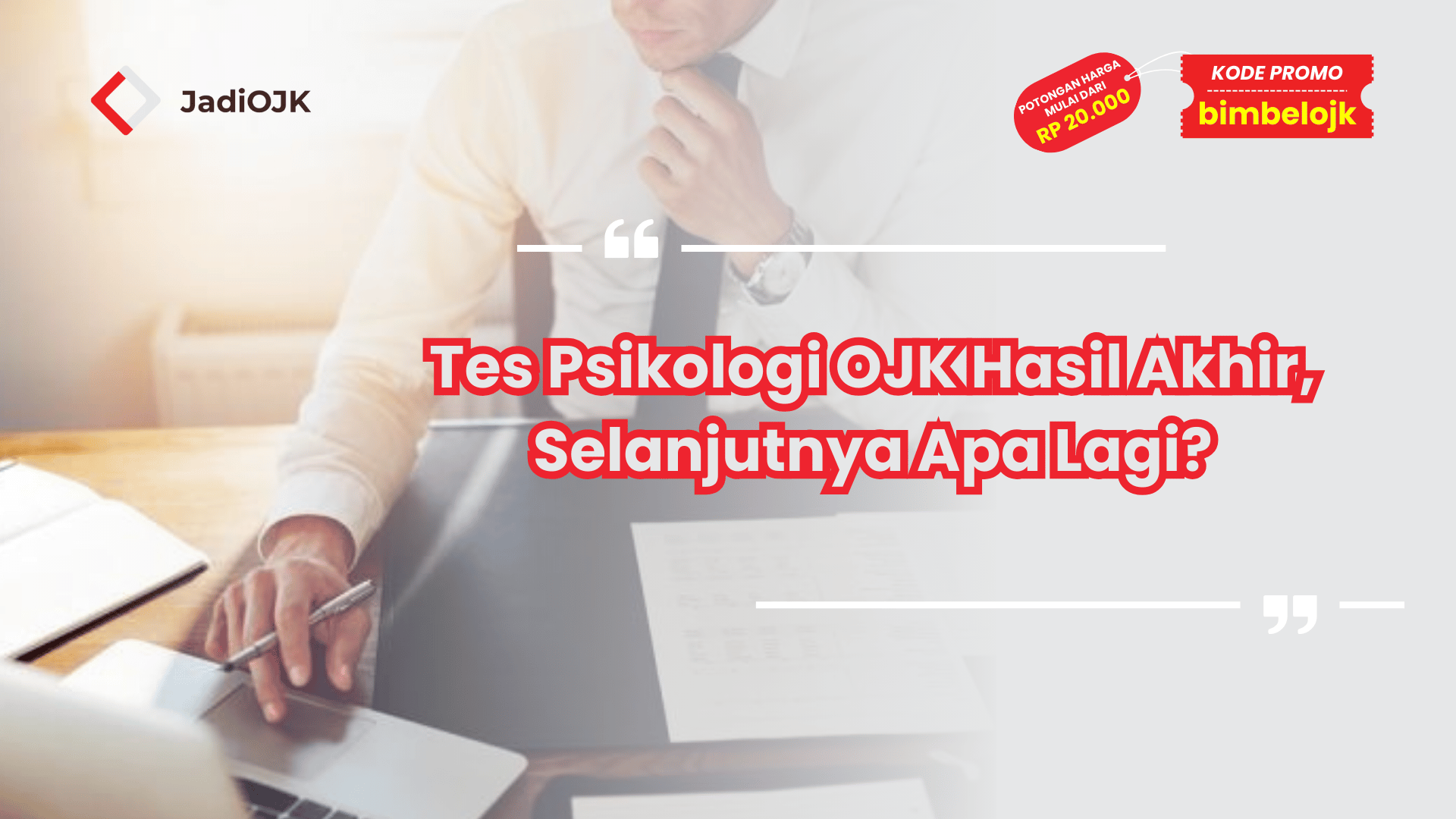 Tes Psikologi OJK Hasil Akhir, Selanjutnya Apa Lagi?