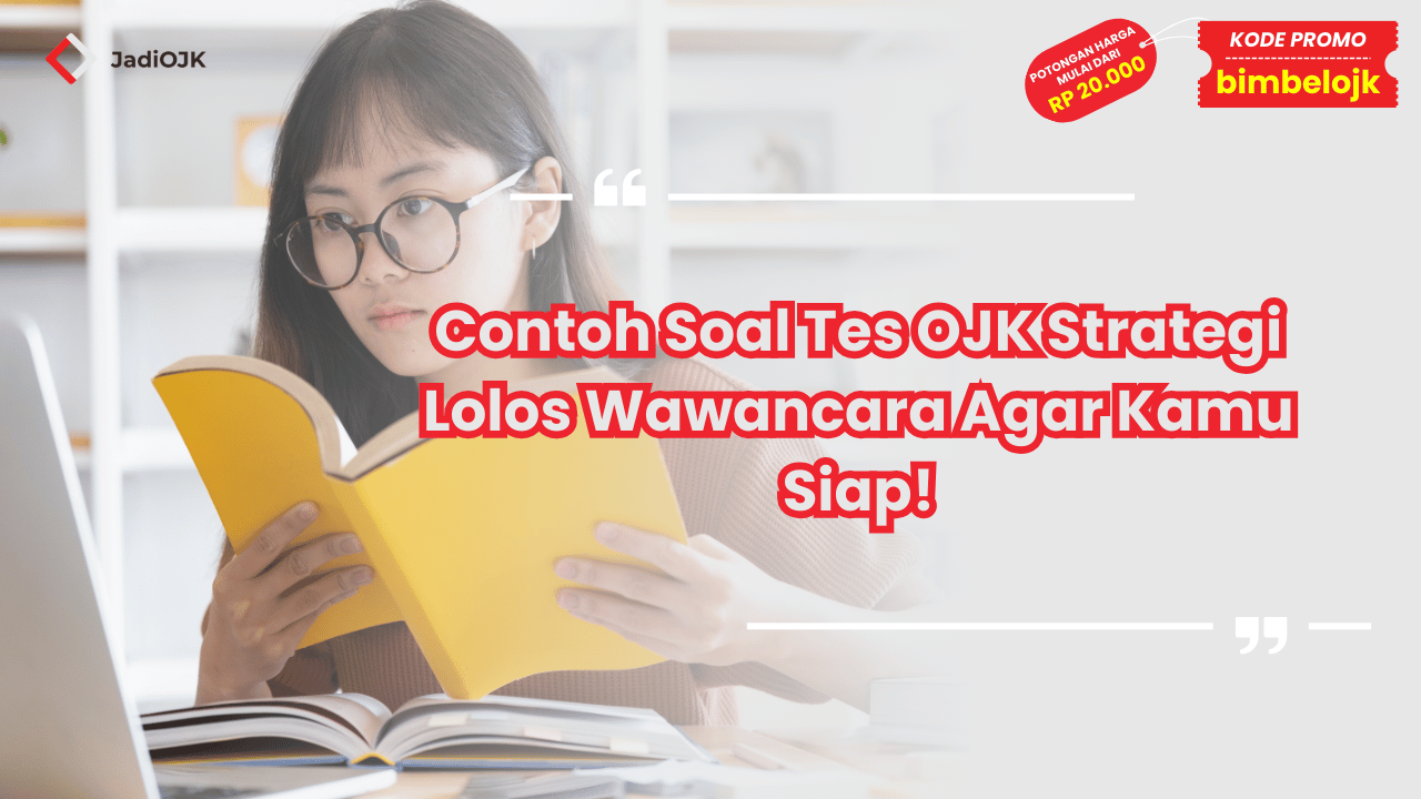 Contoh Soal Tes OJK Strategi Lolos Wawancara