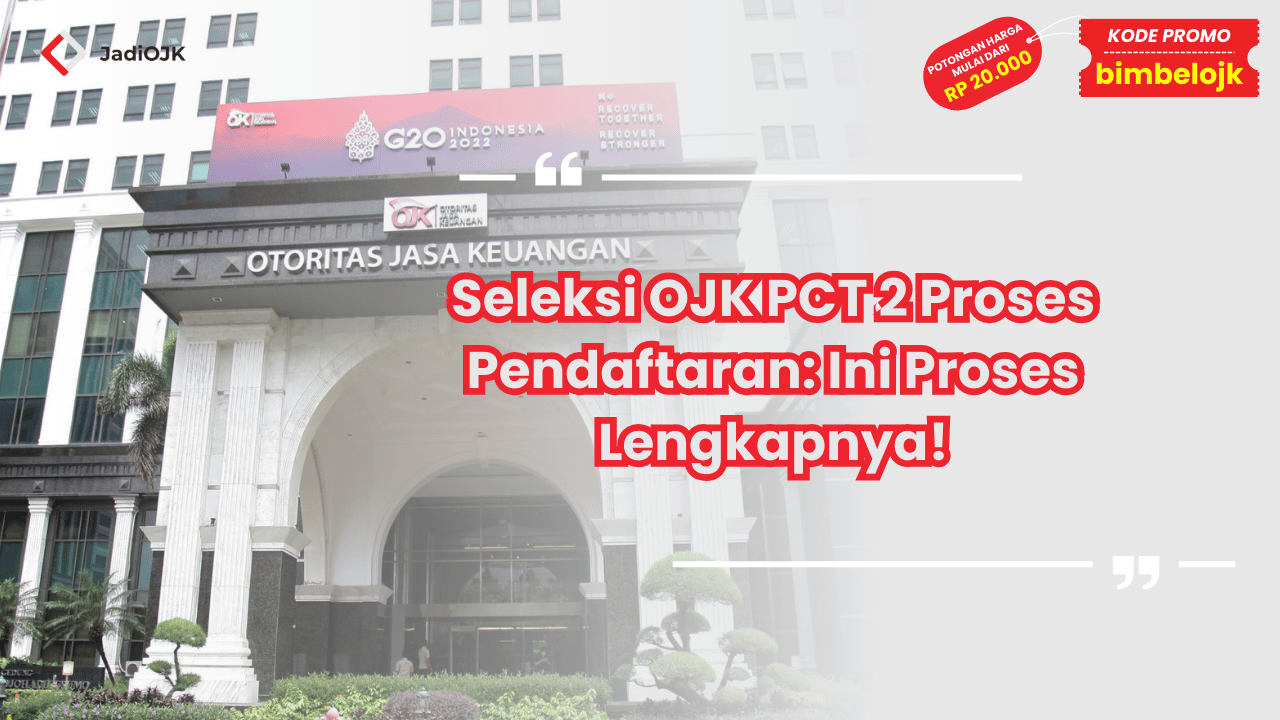 Seleksi OJK PCT 2 Proses Pendaftaran