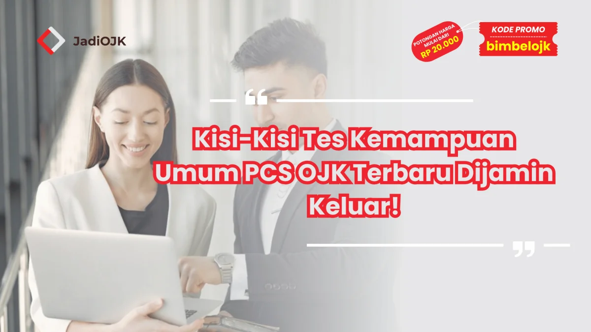Kisi-Kisi Tes Kemampuan Umum PCS OJK Terbaru