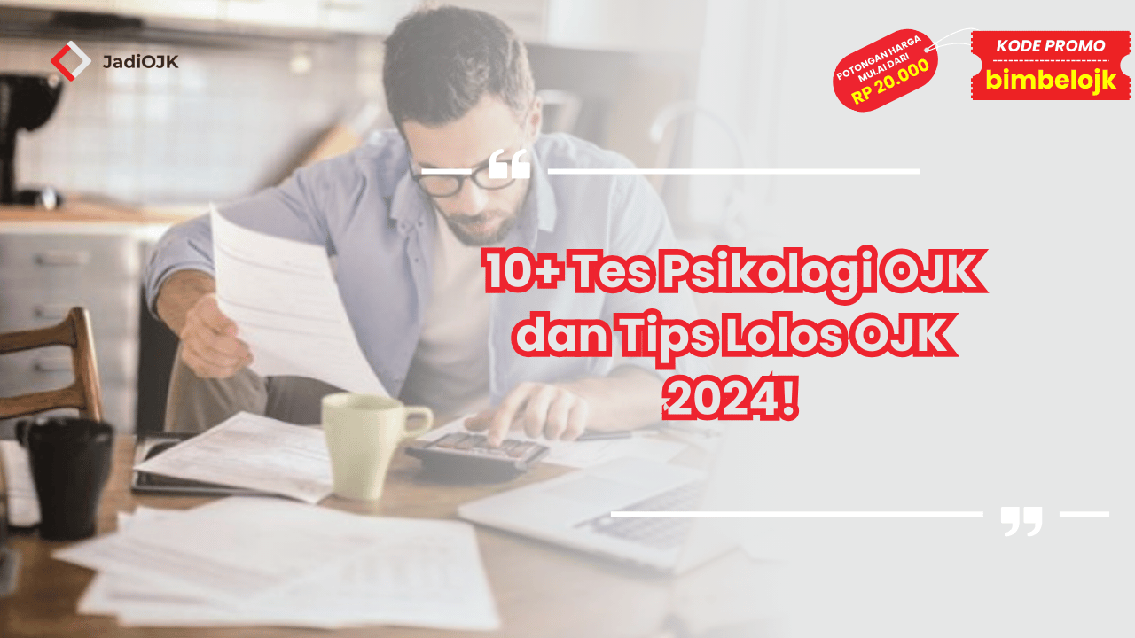 Tes Psikologi OJK dan Tips Lolos
