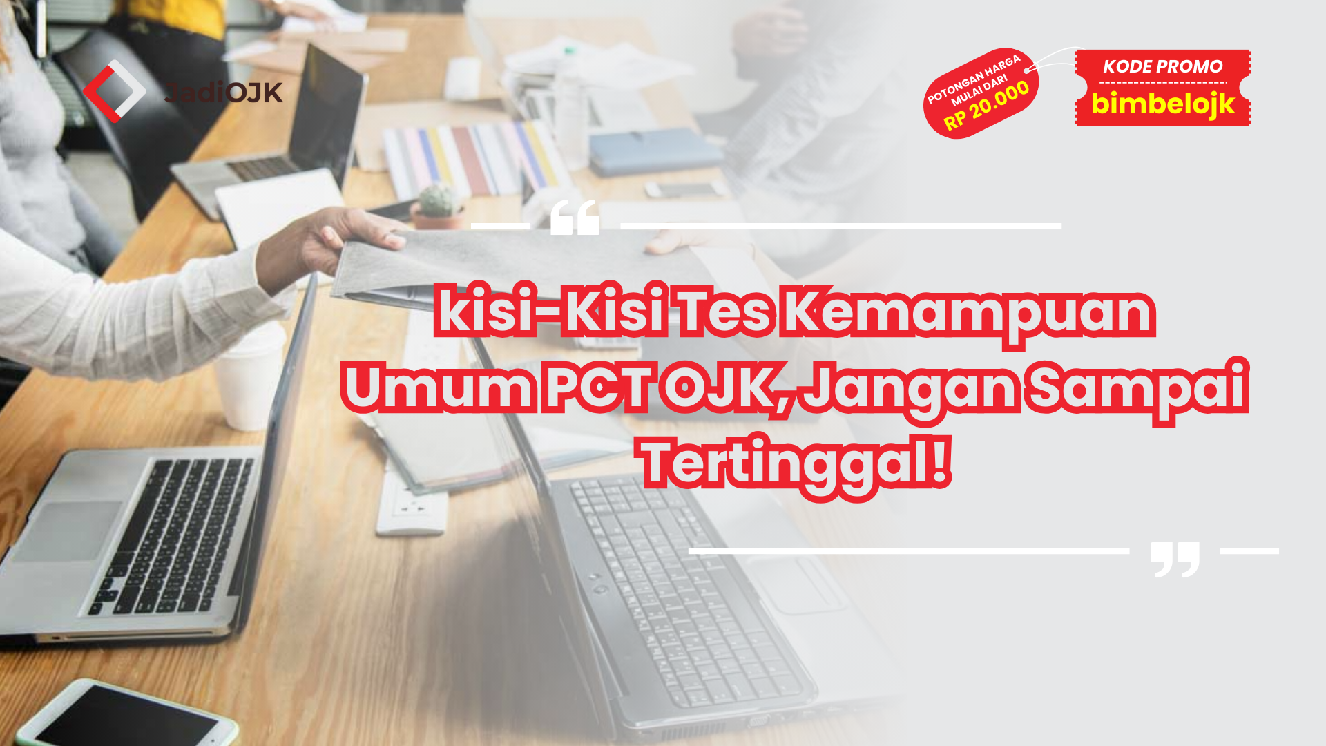 Kisi-Kisi Tes Kemampuan Umum PCT OJK, Jangan Sampai Tertinggal!