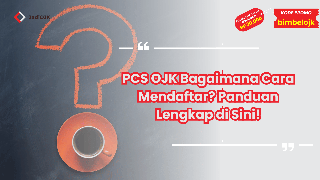 PCS OJK Bagaimana Cara Mendaftar?