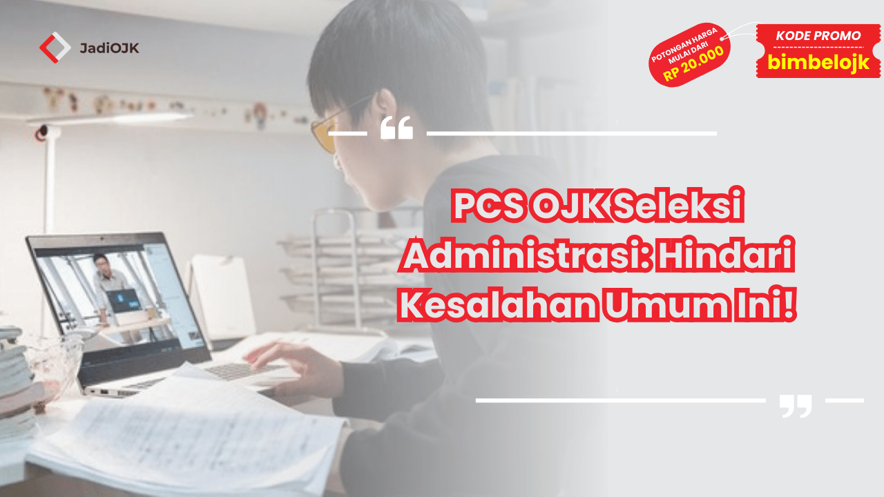 PCS OJK Seleksi Administrasi