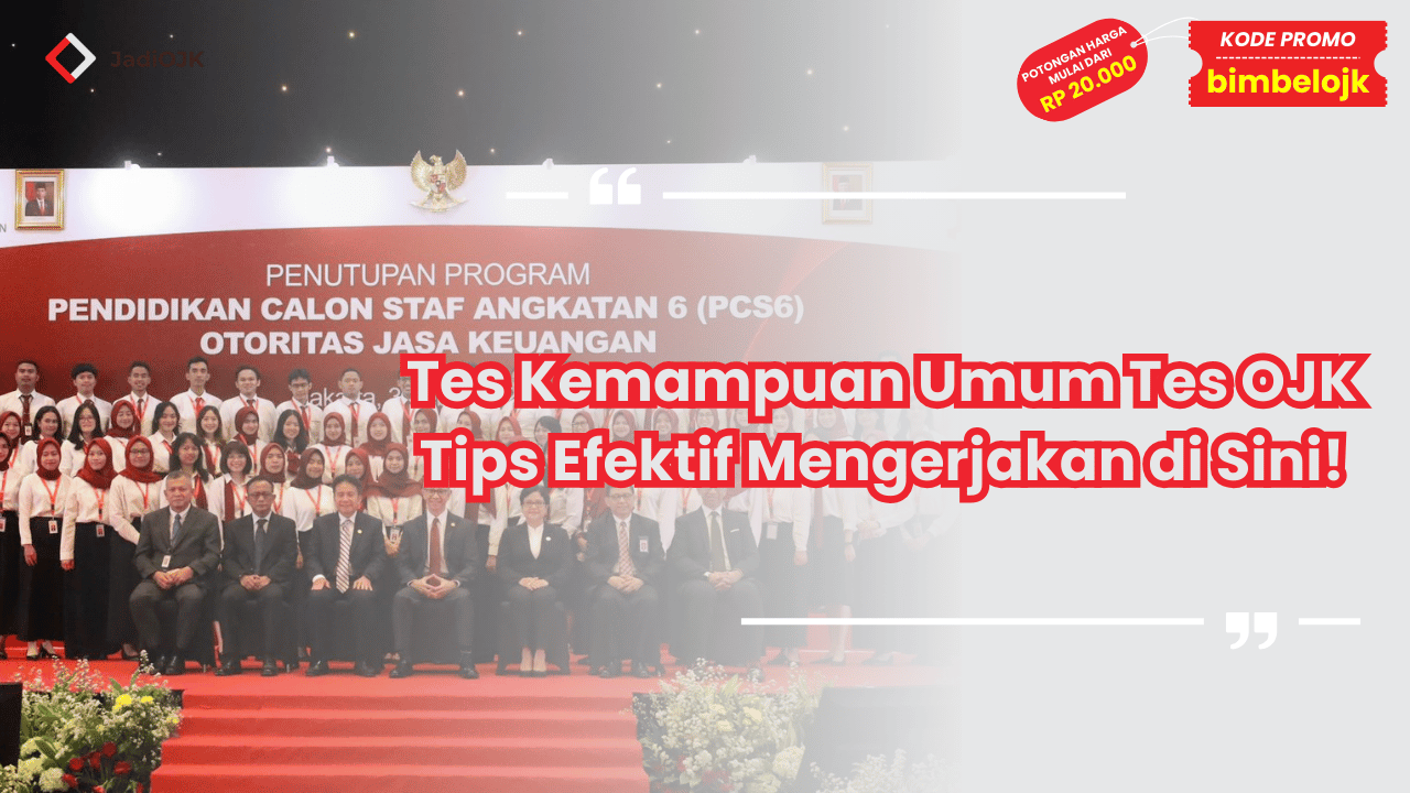 Tes Kemampuan Umum Tes OJK Tips Efektif Mengerjakan