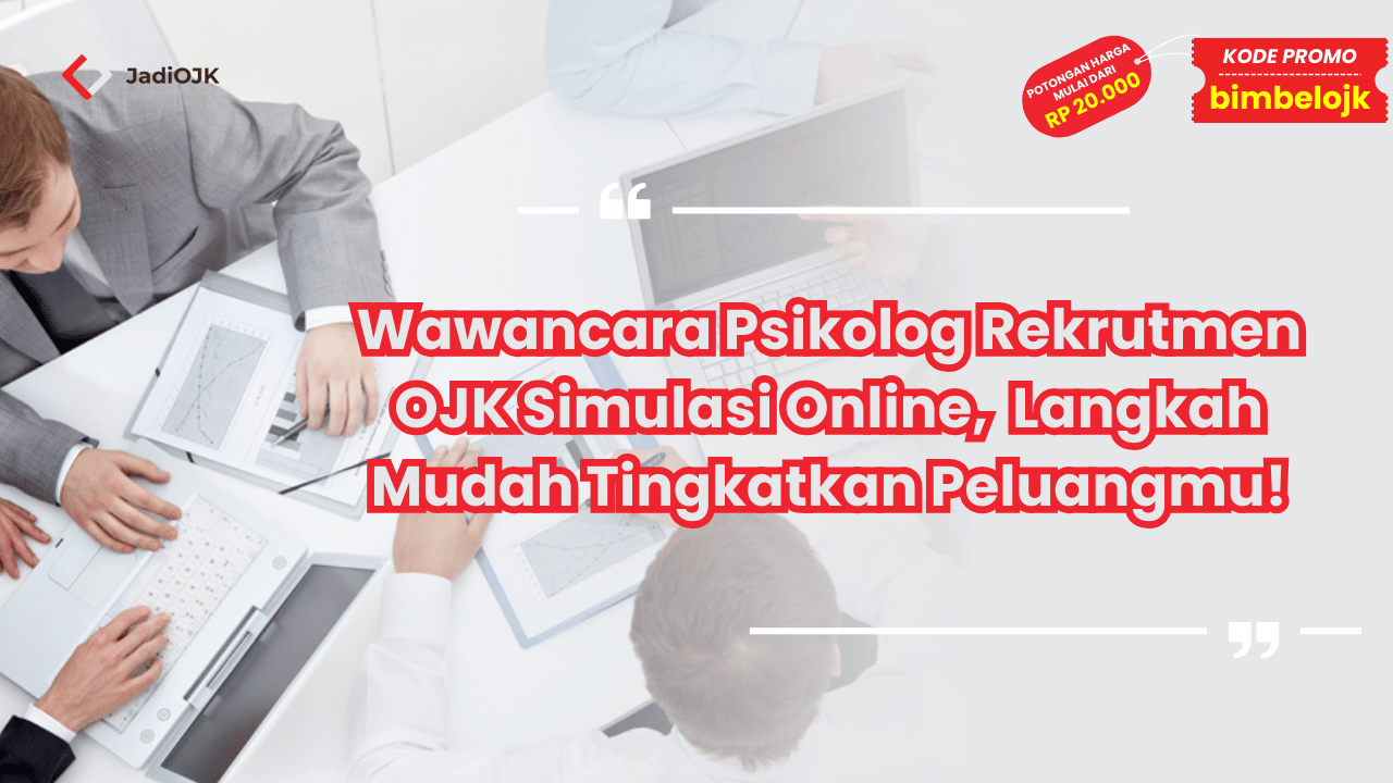 Wawancara Psikolog Rekrutmen OJK Simulasi Online