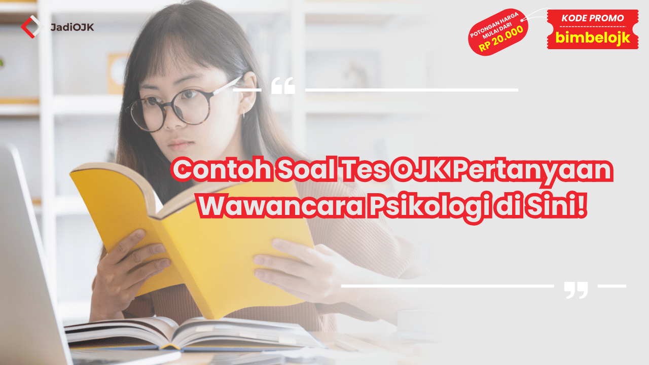 Contoh Soal Tes OJK Pertanyaan Wawancara Psikologi