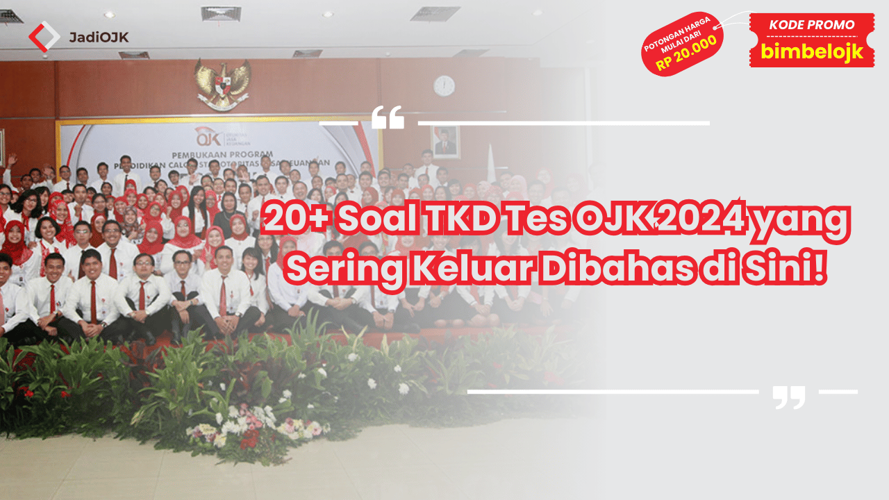Soal TKD Tes OJK 2024 yang Sering Keluar