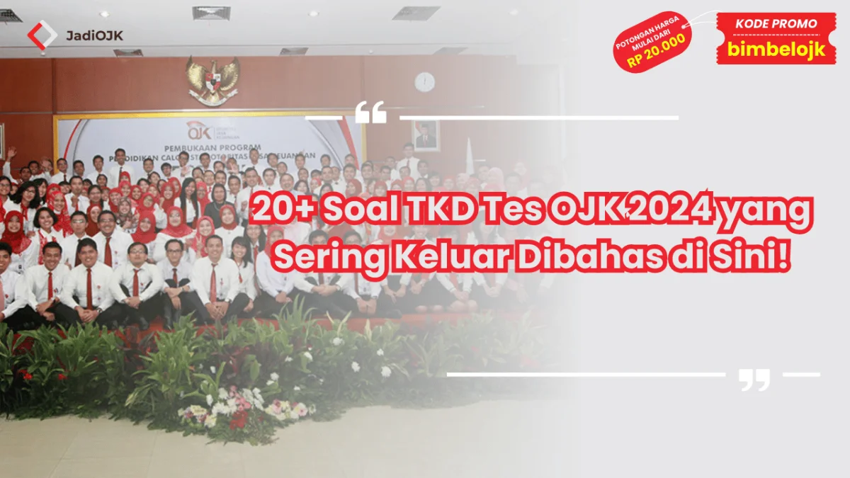 Soal TKD Tes OJK 2024 yang Sering Keluar