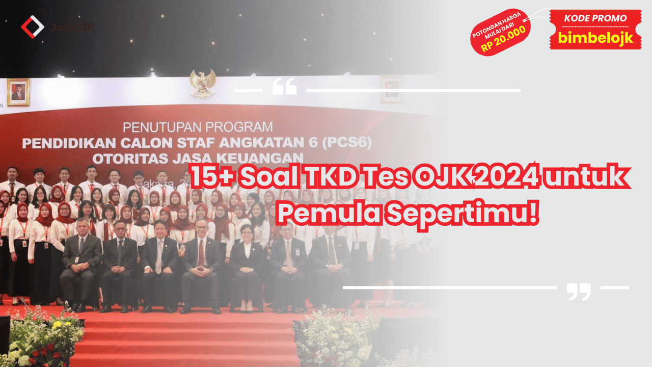 Soal TKD Tes OJK 2024 untuk Pemula