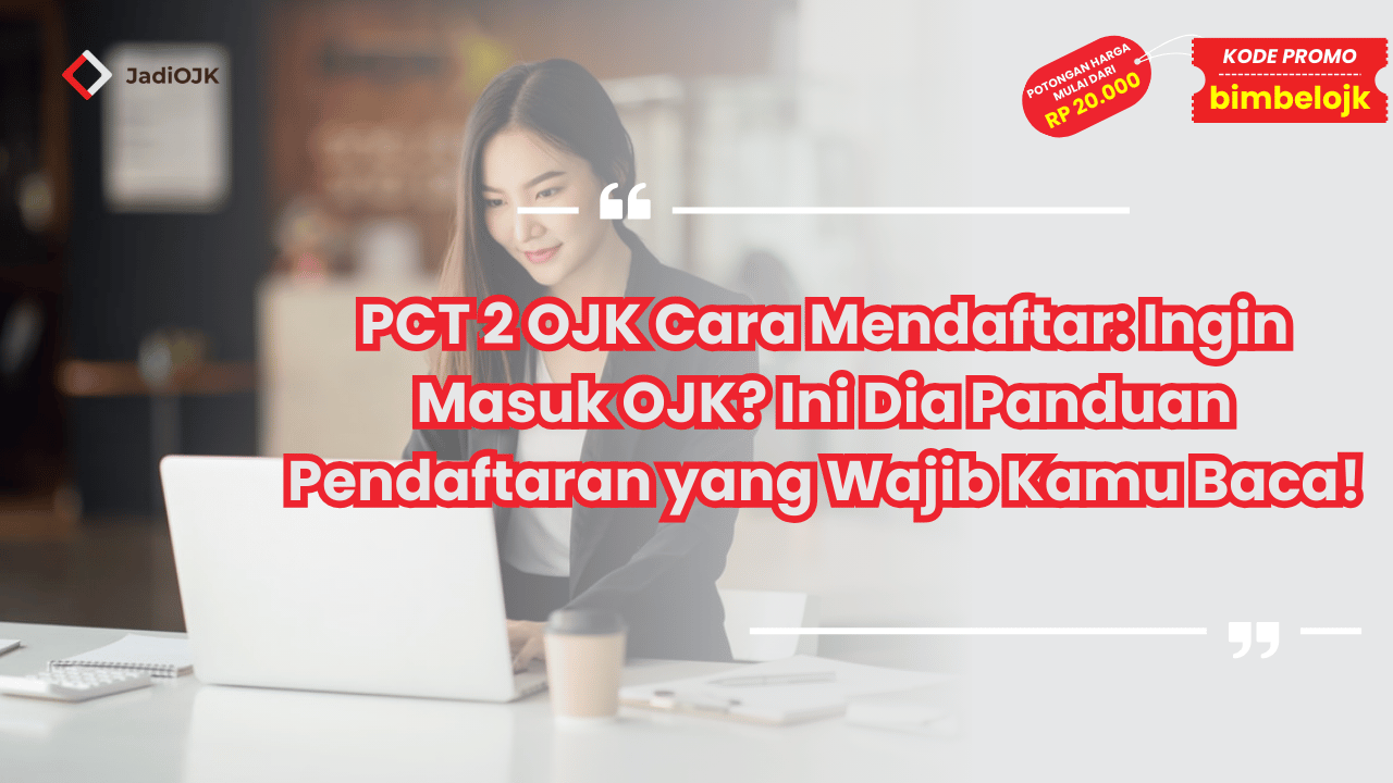 PCT 2 OJK Cara Mendaftar