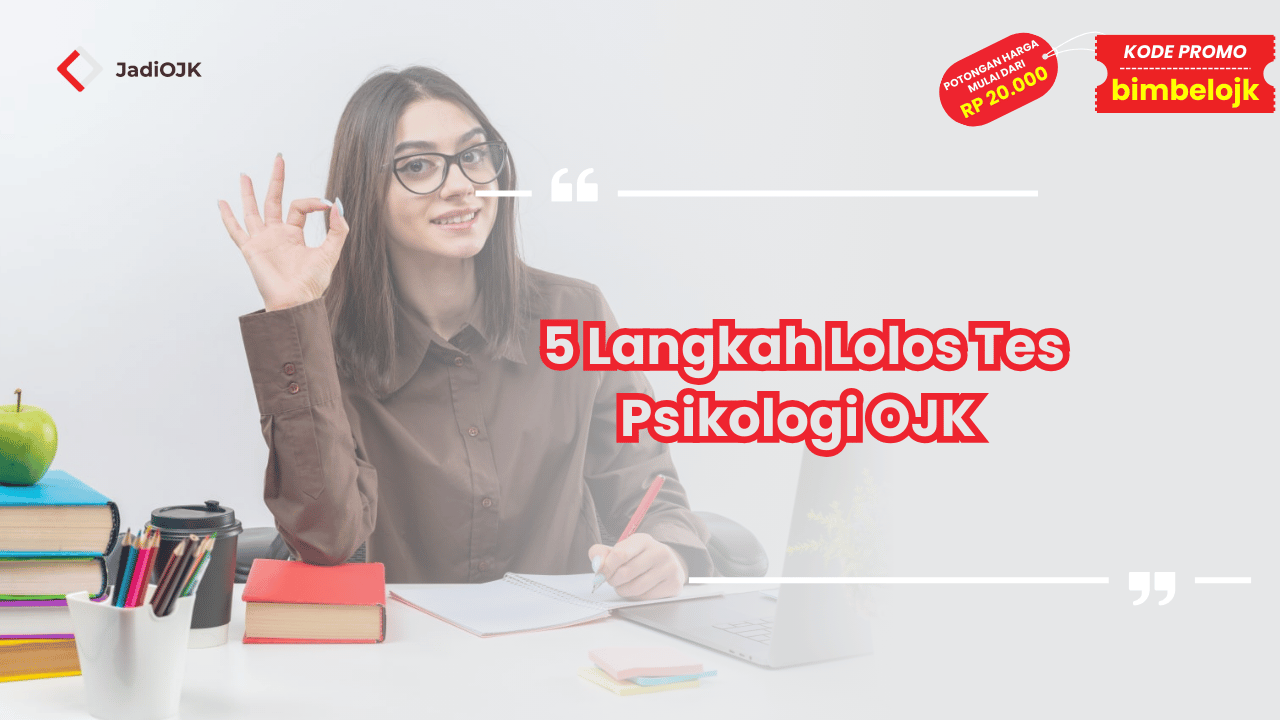 Tes Psikologi OJK Langkah Lolos
