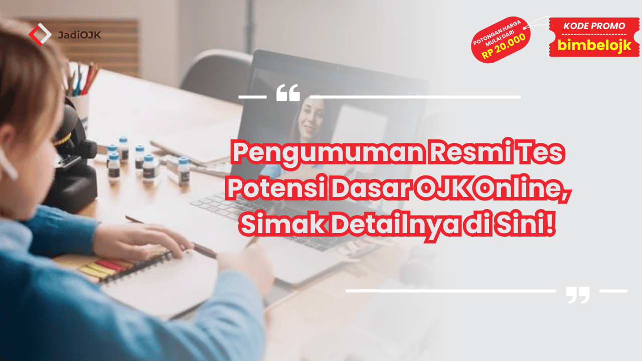 Pengumuman Tes Potensi Dasar OJK Online
