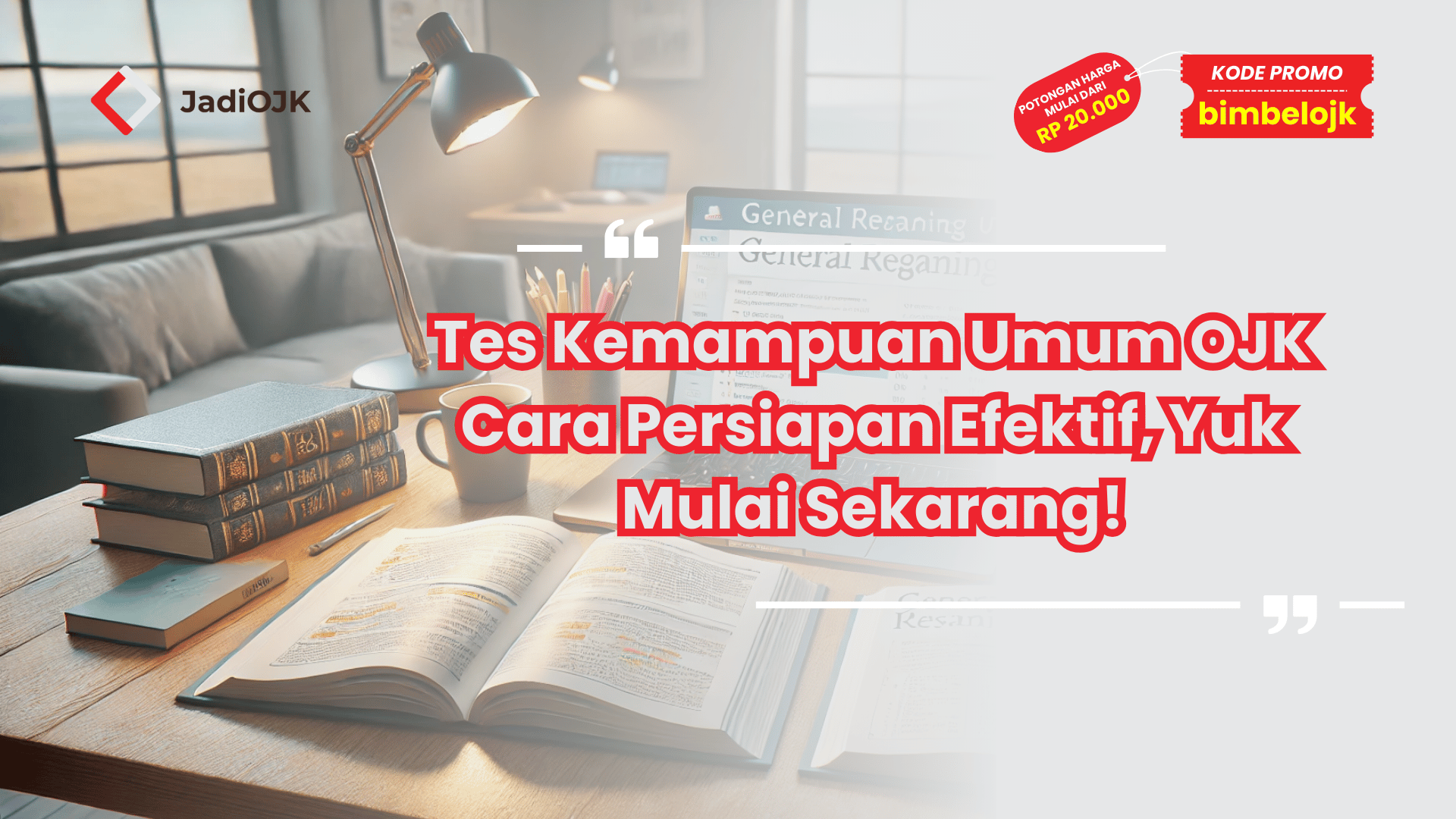 Tes Kemampuan Umum OJK Cara Persiapan Efektif, Yuk Mulai Sekarang!