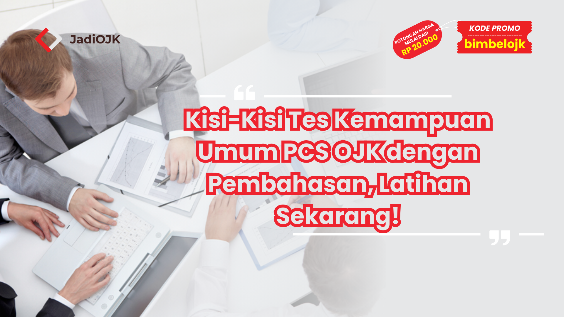 Kisi-Kisi Tes Kemampuan Umum PCS OJK dengan Pembahasan, Latihan Sekarang!