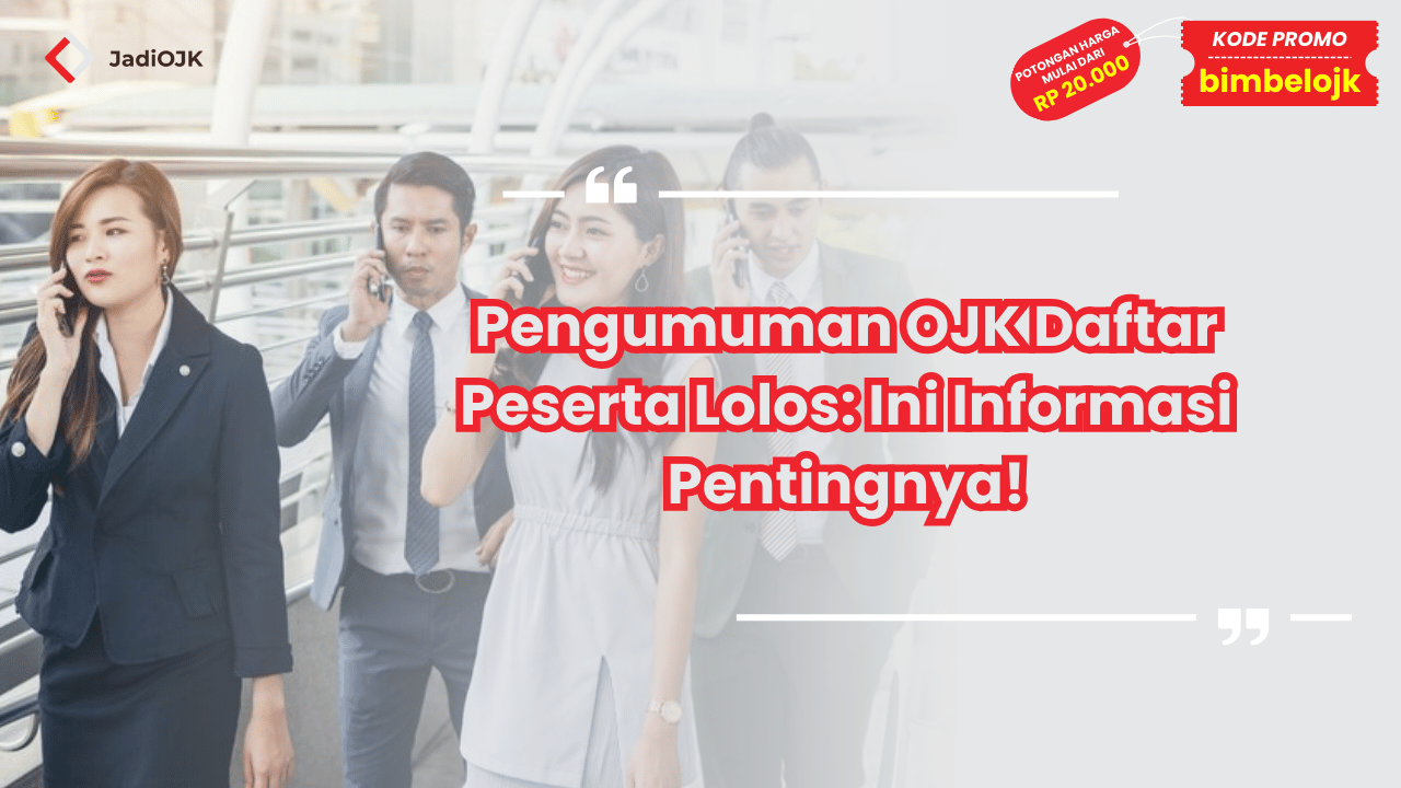 Pengumuman OJK Daftar Peserta Lolos