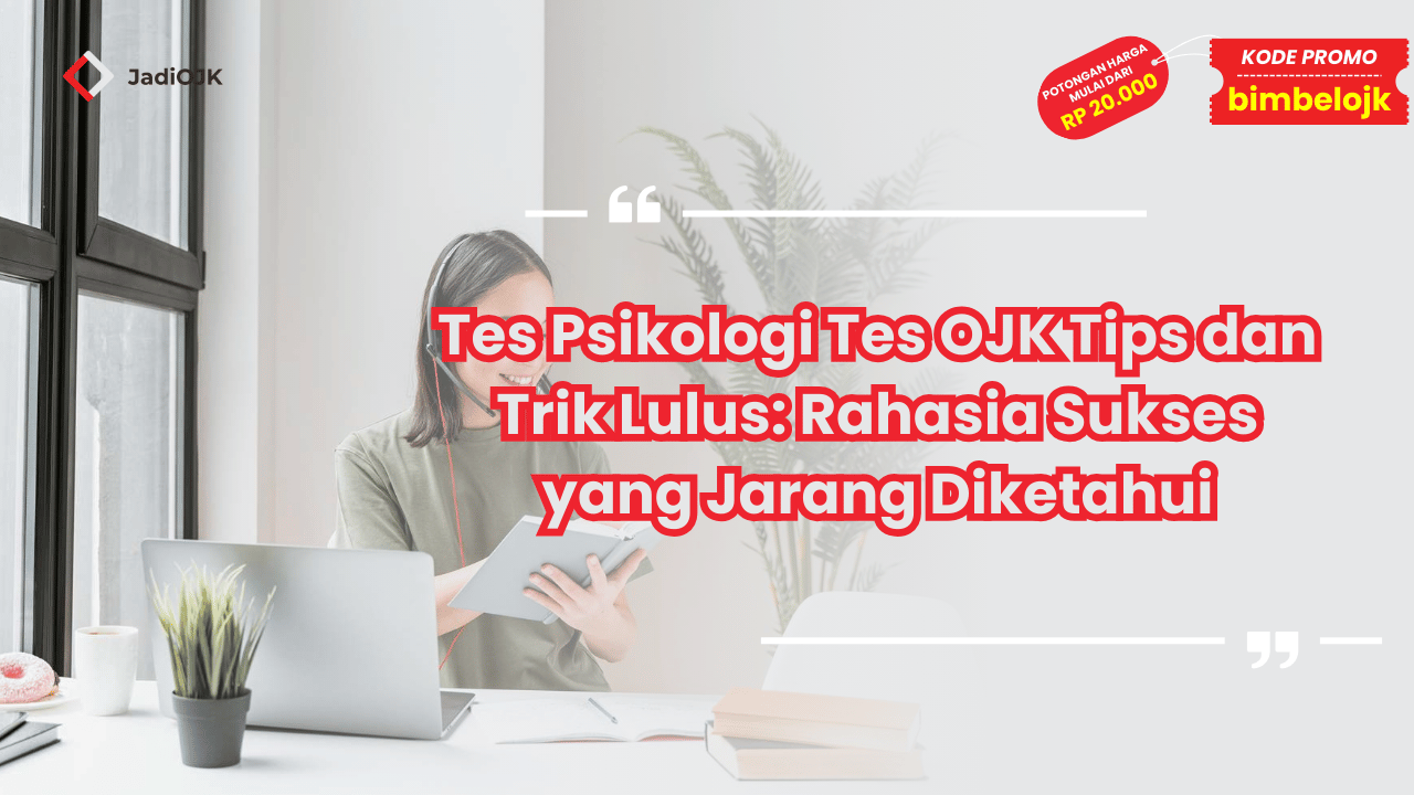 Tes Psikologi Tes OJK Tips dan Trik Lulus