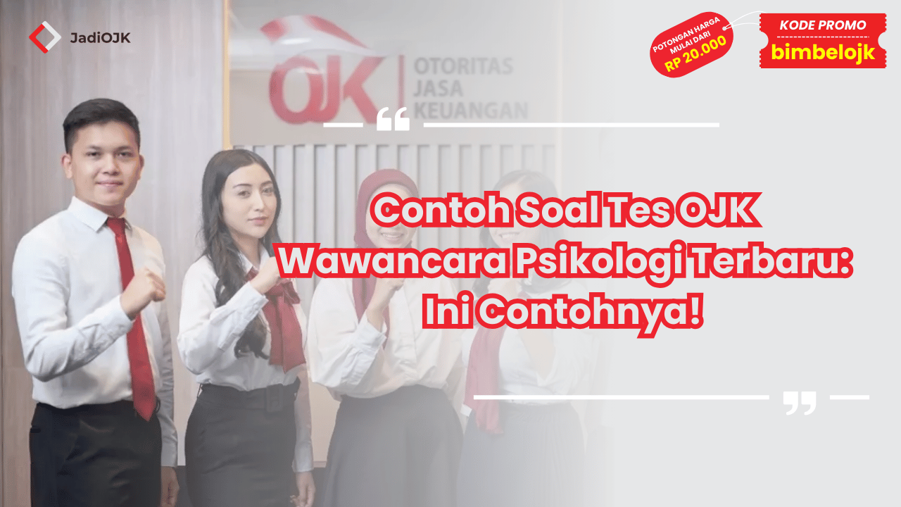 Contoh Soal Tes OJK Wawancara Psikologi Terbaru