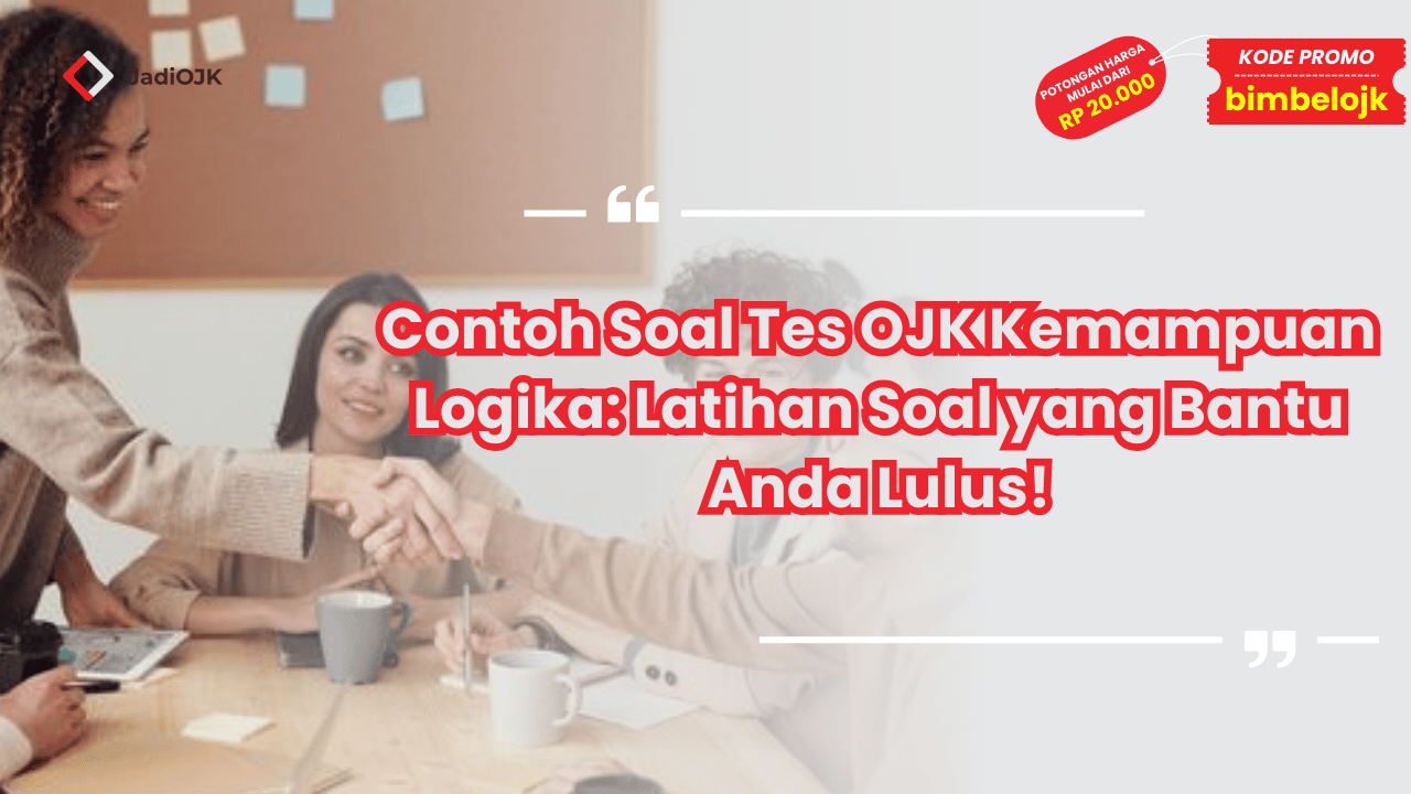 Contoh Soal Tes OJK Kemampuan Logika