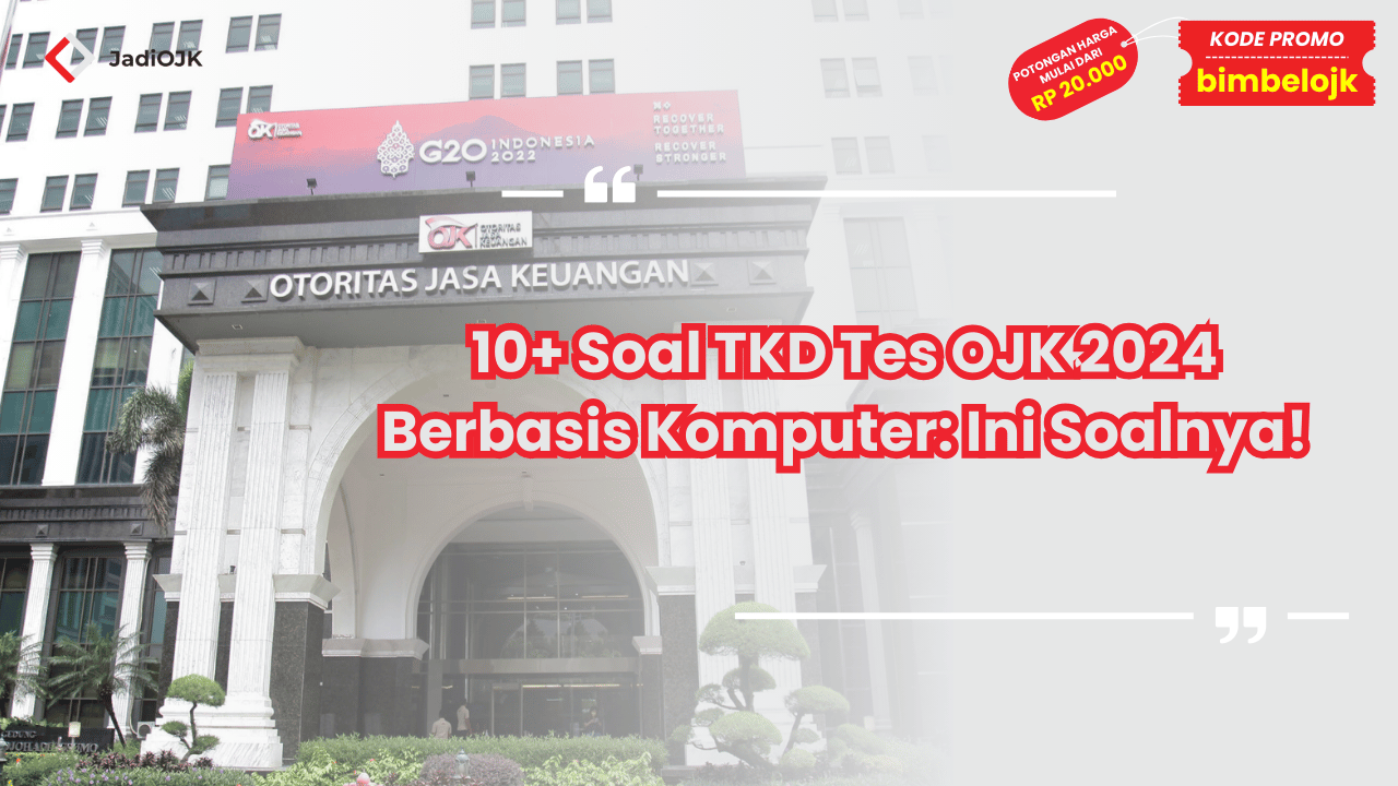Soal TKD Tes OJK 2024 Berbasis Komputer