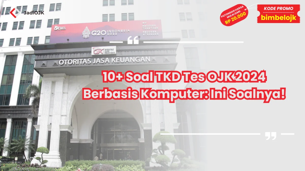 Soal TKD Tes OJK 2024 Berbasis Komputer