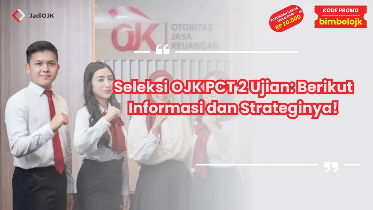Seleksi OJK PCT 2 Ujian