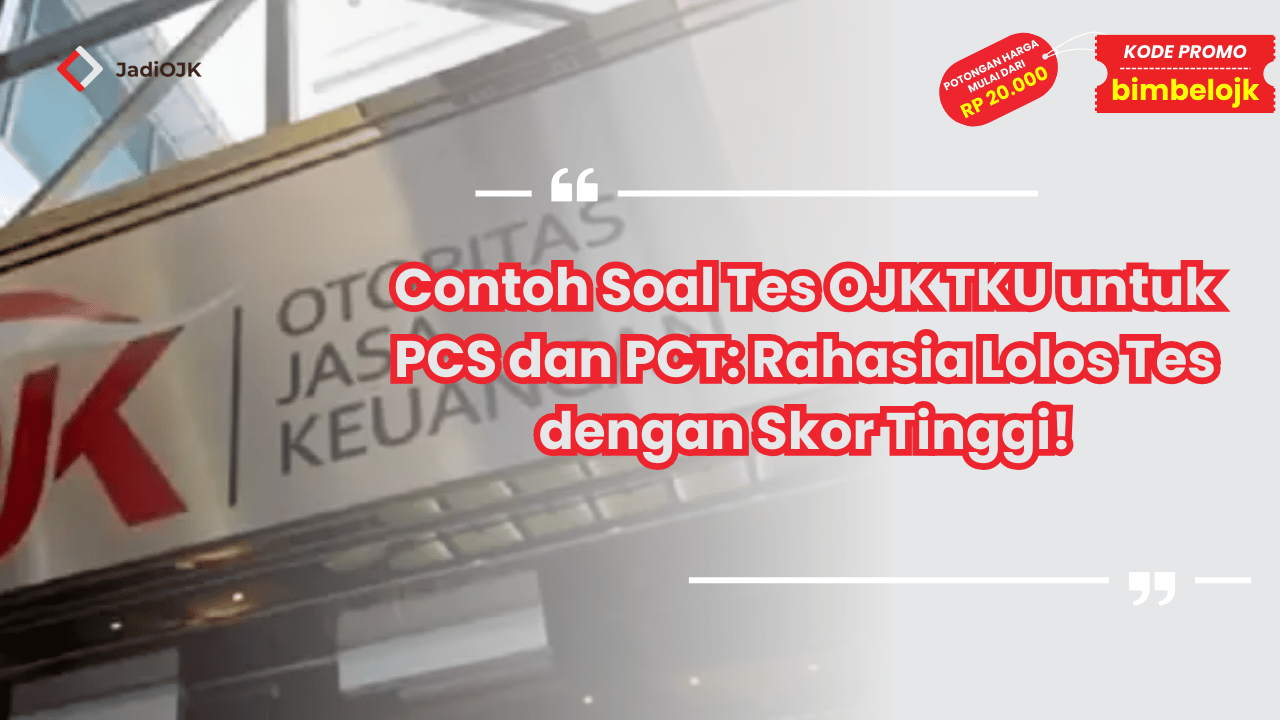 Contoh Soal Tes OJK TKU untuk PCS dan PCT