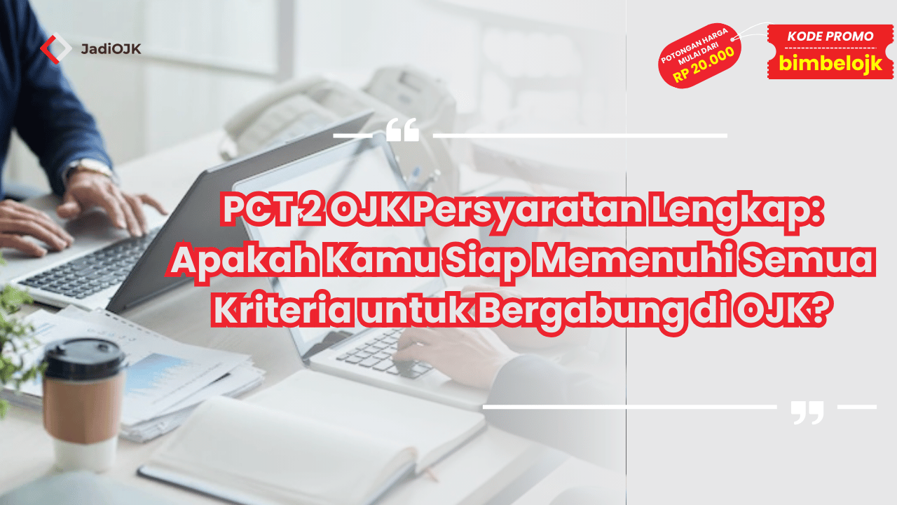 PCT 2 OJK Persyaratan Lengkap
