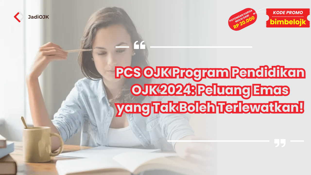 PCS OJK Program Pendidikan OJK 2024
