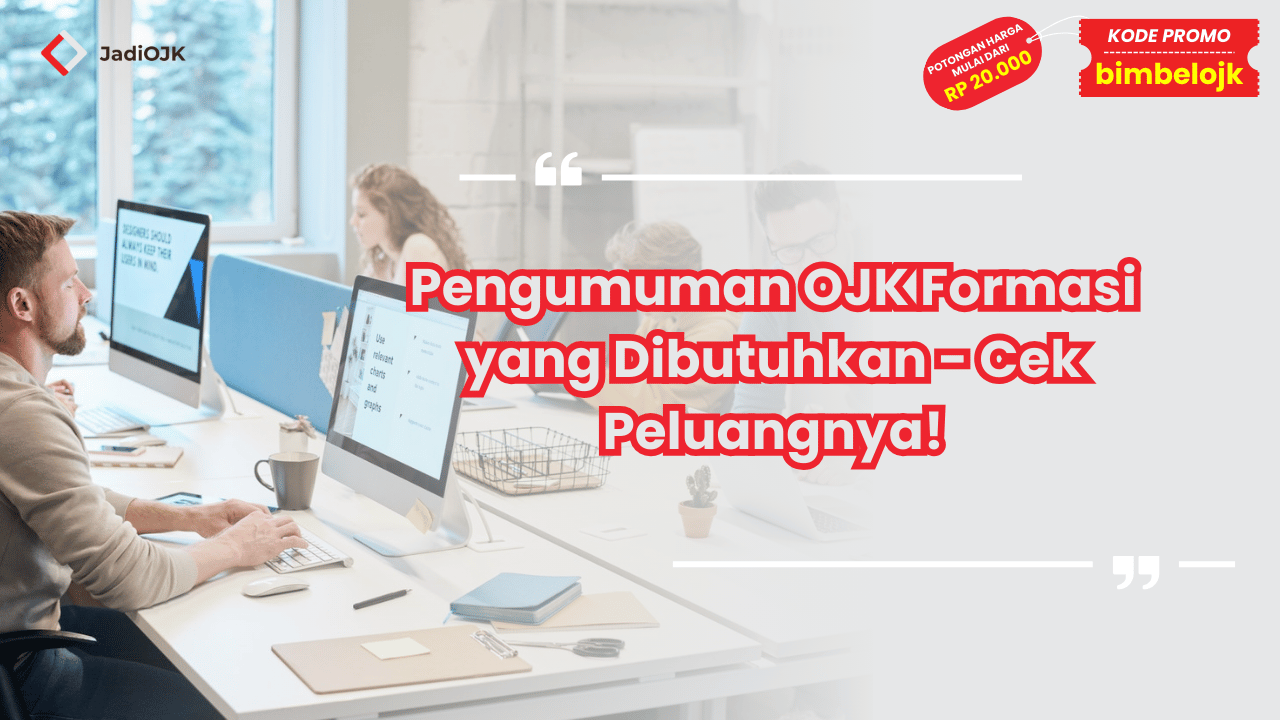 Pengumuman OJK Formasi yang Dibutuhkan - Cek Peluangnya!