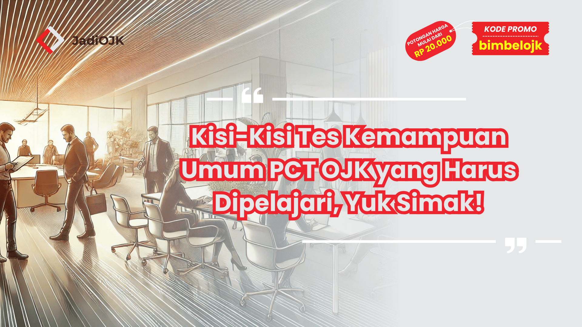 Kisi-Kisi Tes Kemampuan Umum PCT OJK yang Harus Dipelajari, Yuk Simak!