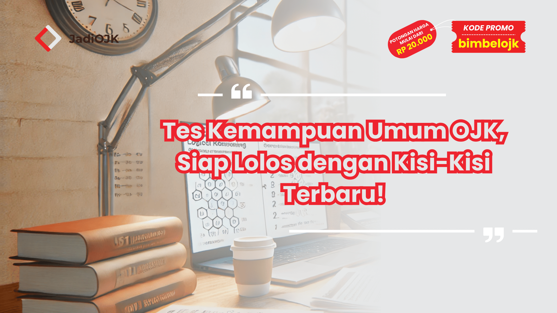 Tes Kemampuan Umum OJK, Siap Lolos dengan Kisi-Kisi Terbaru!