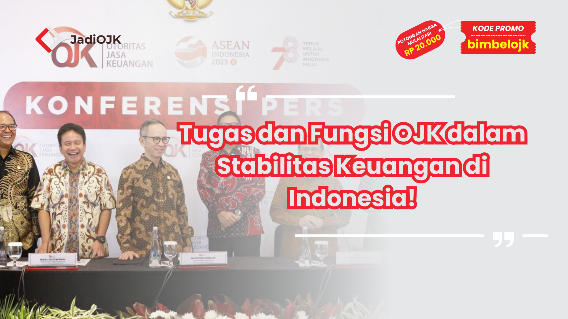 Tugas dan Fungsi OJK dalam Stabilitas Keuangan di Indonesia!