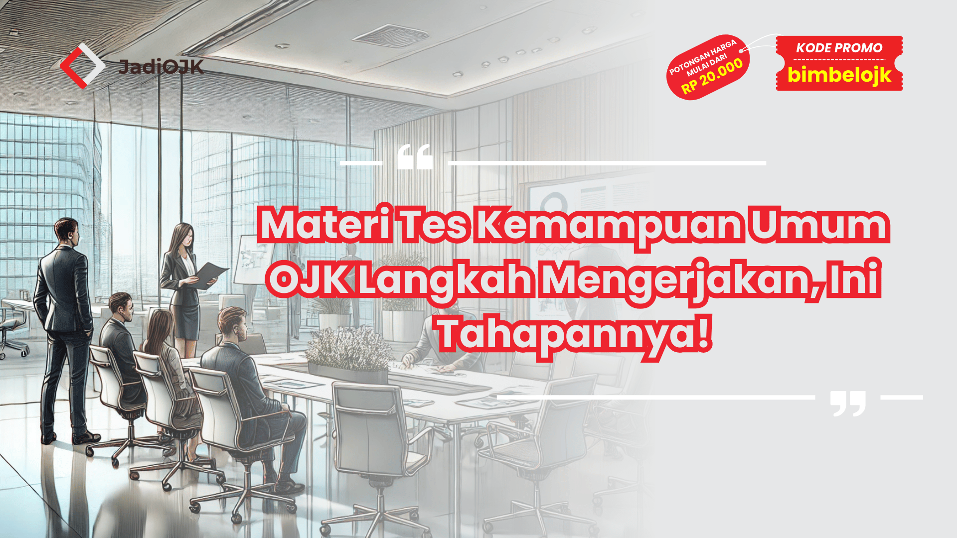 Materi Tes Kemampuan Umum OJK Langkah Mengerjakan, Ini Tahapannya!