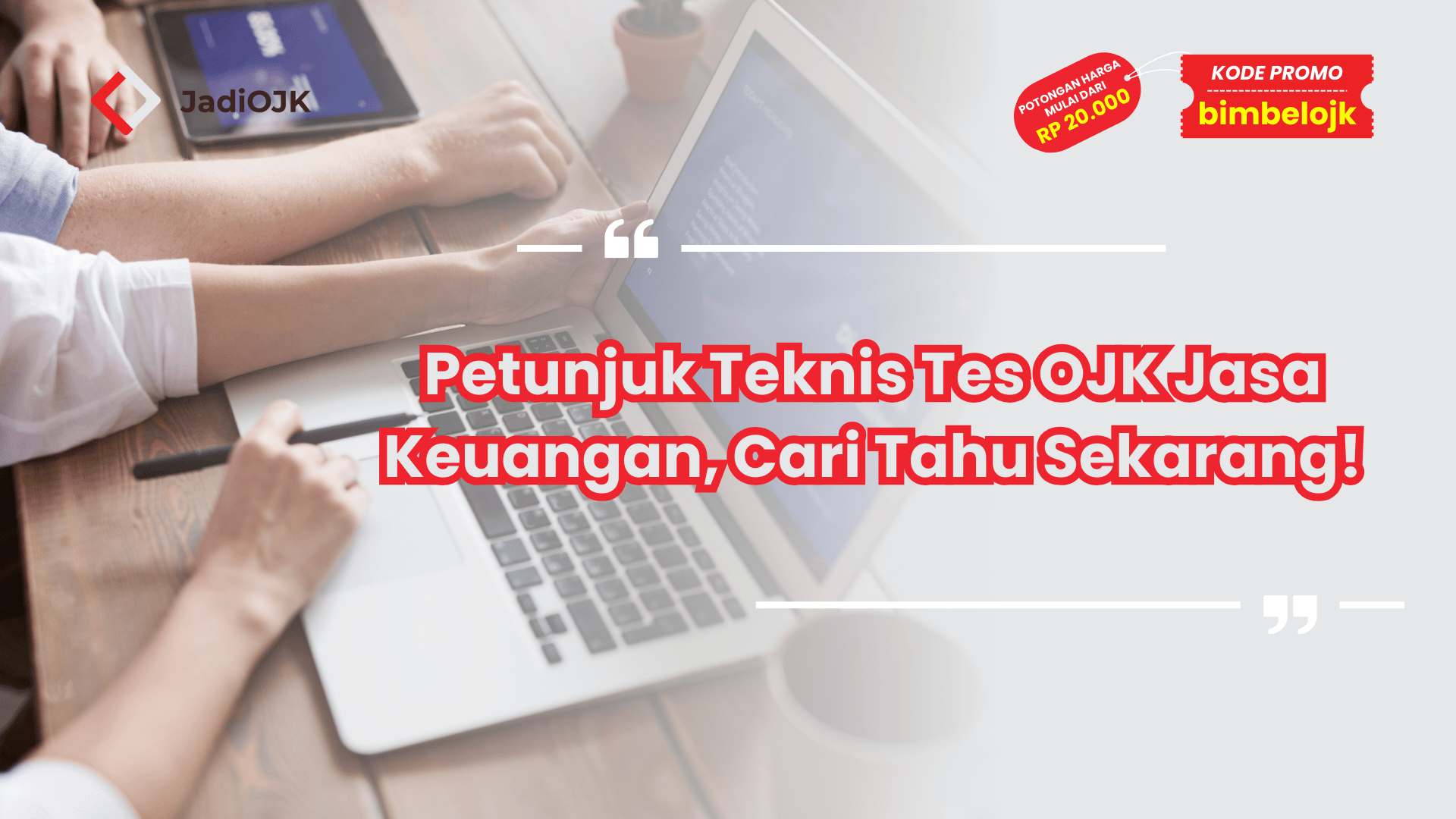 Petunjuk Teknis Tes OJK Jasa Keuangan, Cari Tahu Sekarang!