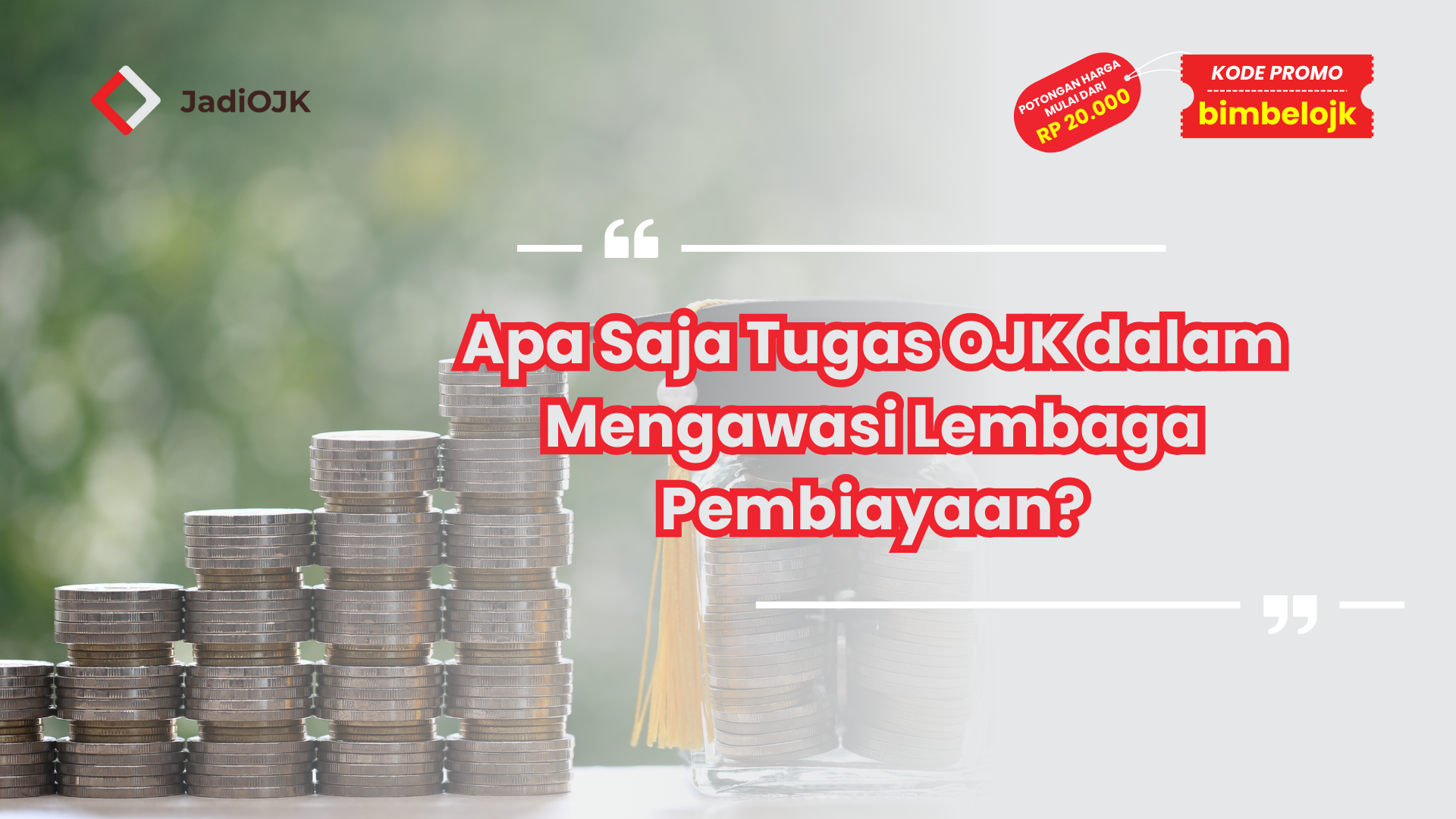 Apa Saja Tugas OJK dalam Mengawasi Lembaga Pembiayaan?