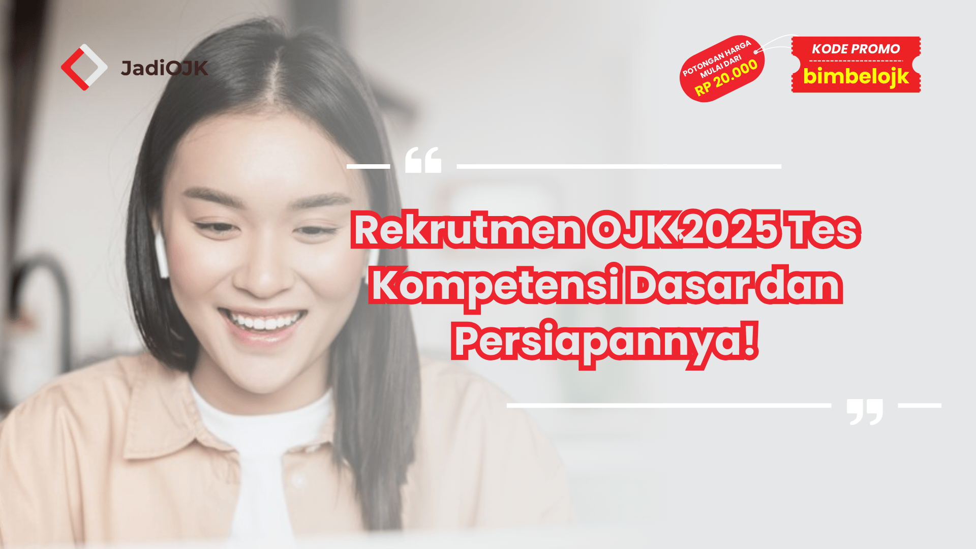 Rekrutmen OJK 2025 Tes Kompetensi Dasar dan Persiapannya!